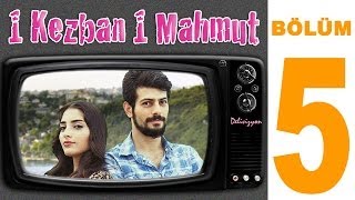 1 Kezban 1 Mahmut - 5. Bölüm