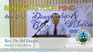 Rev. Dr. JM Paupu - Sermon "RENEWING YOUR MIND"