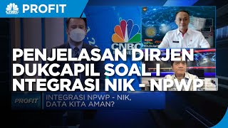 Lengkap! Penjelasan Soal Dirjen Dukcapil Soal Integrasi NIK Dengan NPWP