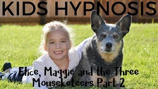 Kids Hypnosis - Elise, Maggie and the three Mouseketeers Part 2