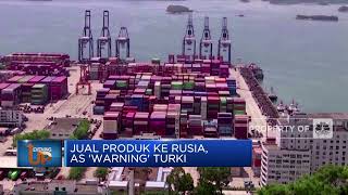 Jual Produk Ke Rusia, AS 'Warning' Turki