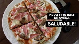 PIZZA CON BASE DE AVENA!