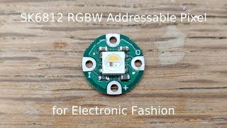 SK6812 RGBW Addressable Pixel for Electronic Fashion
