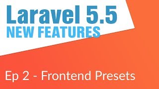 Front End Presets in Laravel 5.5 (2 /14) - Laravel 5.5 New Features