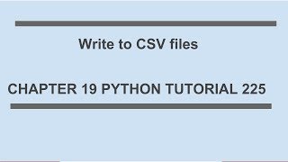 Write to CSV File : python tutorial 225