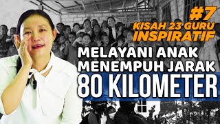JARAK YANG JAUH TIDAK MENGHALANGI AKU MELAYANI ANAK-ANAK - 23 KESAKSIAN GURU | Dina Tambunan