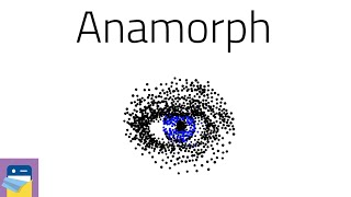 Anamorph: Levels 1 2 3 4 5 6 7 8 9 10 11 12 Walkthrough & iOS / Android Gameplay (by Steve Snyder)