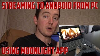 HOW TO - Stream to Android from PC using Moonlight in 2018