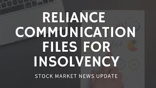Reliance Communications files for Insolvency - Stock Market News Update |Anil Ambani|Mukesh|
