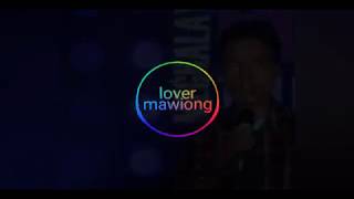 Suk kaba shong marwei~ lover Mawiong