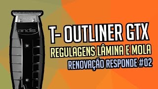 Como regular T-outliner GTX - Renovação Responde #02