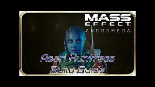 Asari Huntress infiltrator Platinum ONE LIFE TO LIVE Build Guide Mass Effect Andromeda