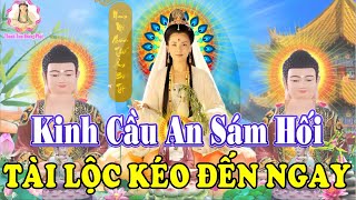 Mùng 9 Âm Tụng Kinh Cầu An Sám Hối Quan Âm Gia Hộ Thần Tài Gõ Cửa May Mắn Tiền Tài Đầy Nhà