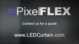 Pixelflex LED Curtain Overview