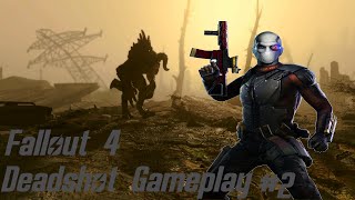 Fallout 4 Deadshot Gameplay #2