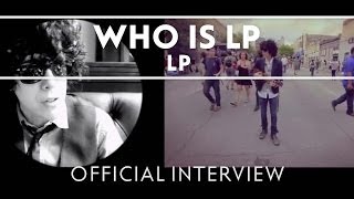 LP - Who Is LP [Interview]