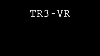 TR3-VR Teaser Trailer (2021) #MOTW Submission