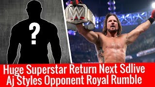 Big Superstar Return On Next Smackdown Live ! Aj Styles Opponent At Royal Rumble 2018 Match Card