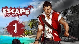 Прохождение игры ESCAPE: Dead Island — Часть 1: Пролог
