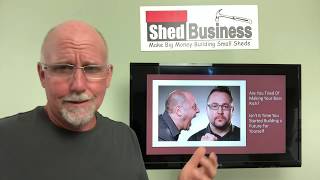 How to start your own shed business and make great money. Great part time business