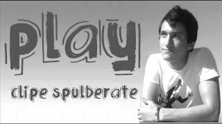 PLAY - CLIPE SPULBERATE ( ORIGINALA )