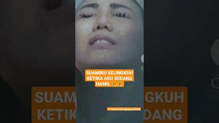 SEDIH!! SUAMI SELINGKUH KETIKA AKU SEDANG HAMIL | #kisahnyata