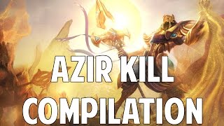 League Of Legends - Azir Kill Compilation
