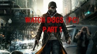 GeForce GT 640 Watch Dogs Campaign Walkthrough (PC) Part 1