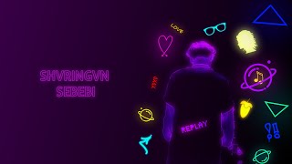 SHVRINGVN -  Sebebi (Official M/V)