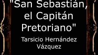 San Sebastián, el Capitán Pretoriano - Tarsicio Hernández Vázquez [GU]