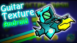 Texture Pack GuitarHeroStyles Geometry Dash 2.011 Android LOW & HD