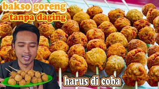 resep jajanan unik kekinian bakso goreng tanpa daging dijual keliling disukai banyak orang