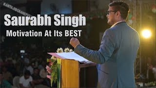 Saurabh Singh - Motivation at it's BEST