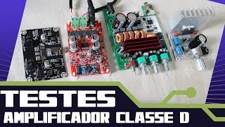 AMPLIFICADOR CLASSE D: TPA3116 - TPA3110 - TDA7377 - TDA7492 - TESTE DAS PLACAS.