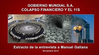 Gobierno Mundial S.A, Colapso Financiero y 11S - Manuel Galiana ( Extracto entrevista )