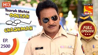 Taarak Mehta Ka Ooltah Chashmah - Ep 2500 - Full Episode - 29th June, 2018