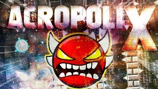 "ACROPOLIX" 100% COMPLETE! [INSANE/EXTREME DEMON] - BY SOULSTRK - GEOMETRY DASH 2.1