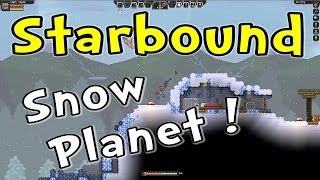 Let's Play Starbound [Ep 10] "Tier 2 Snow Planet!" (Gameplay / Playthrough)