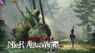 NIER: Automata [Demo PS4] -Parte 1 di 2- Gameplay ITA (FerdyMX84)