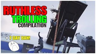 Ruthless TROLLING + 7 day ban... - Rainbow Six Siege Compilation