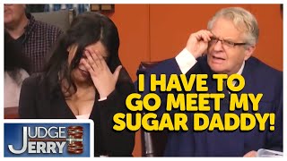 I Have To Go Meet My Sugar Daddy! | Judge Jerry