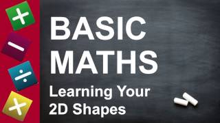 BASIC MATHS - Learning Your 2D Shapes (for Key Stage 2 + 3, GCSEs, and Beginners)