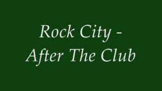 Rock City - After the Club