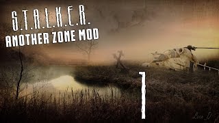S.T.A.L.K.E.R. Another Zone Mod - Серия #1 [Важное дело]