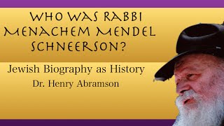 Who Was Rabbi Menachem Mendel Schneerson of Chabad? Jewish History Lecture by Dr. Henry Abramson