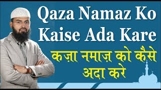 Qaza Namaz Ko Kaise Ada Kare Uska Tariqa By @Adv. Faiz Syed