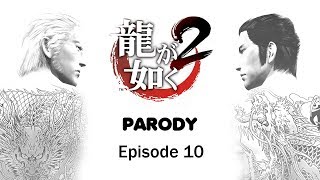 Ryu ga Gotoku 2 Parody - Episode 10