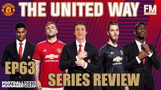 FM19 | MANCHESTER UNITED | EP63 | SERIES REVIEW | WATCH RIGHT TILL THE END | FOOTBALL MANAGER 2019