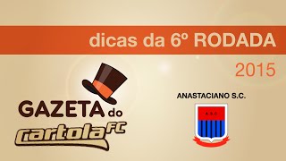 Gazeta do Cartola FC - Dicas da 6º Rodada (2015)