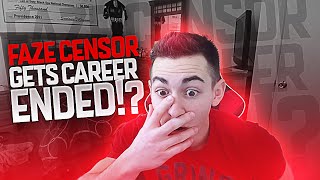 FAZE CENSOR GETS CAREER ENDED!?